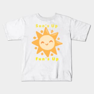 Sun's Up Fun's Up Kids T-Shirt